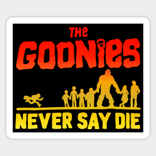 Never Say Die // The Goonies 80s FanArt Magnet